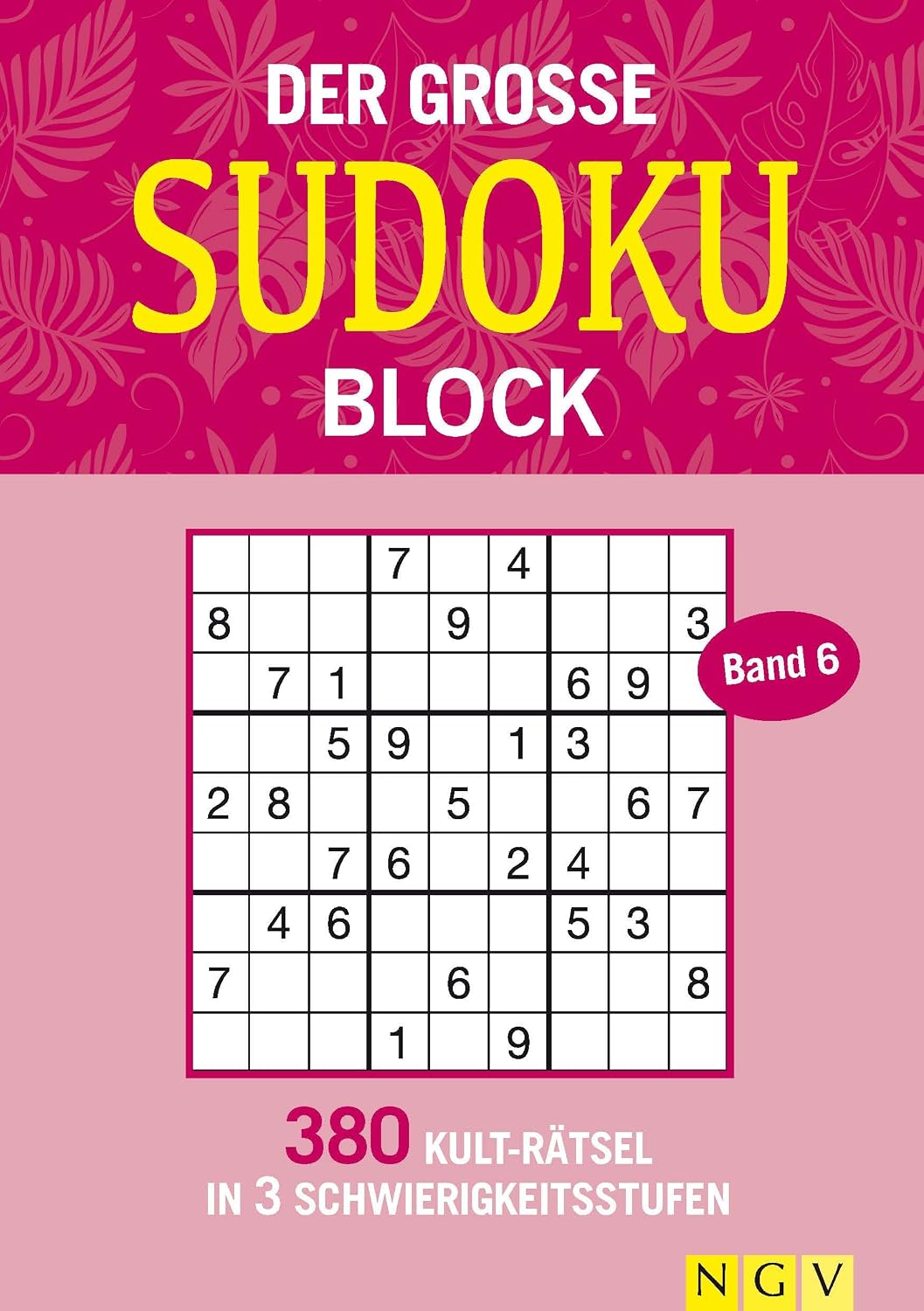Der große Sudoku Block Band 6: 380 Sudoku-Rätsel für Erwachsene in 3 Schwierigkeitsstufen
